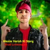 About Wasim Varish Ki Story Song